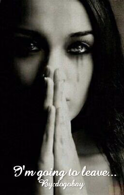 I'm going to leave...Я Собиралась уходить. ..