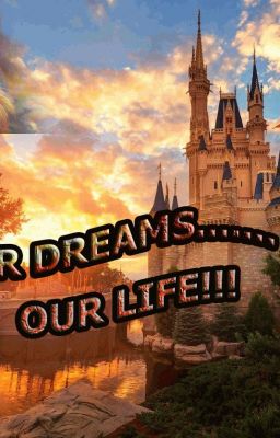 Our dreams... Our life!!!                                    [Заморожено]