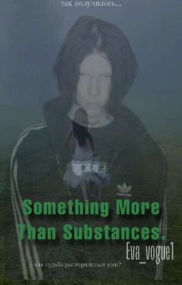 Something more than substances.