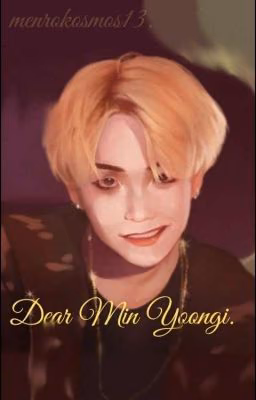 Dear Min Yoongi.