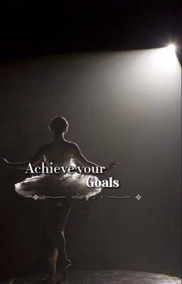 Achieve your goals
