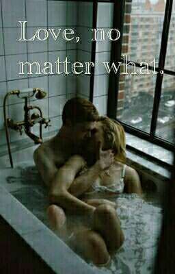 Love, no matter what