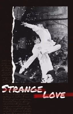Strange love.