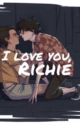 I love you,Richie