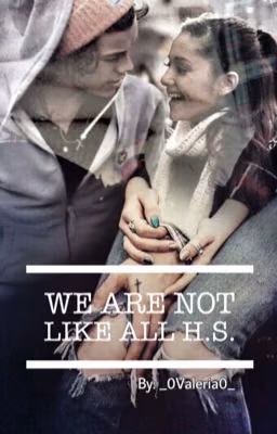 We are not like all  H.S.