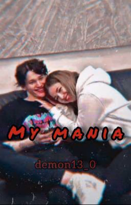 My mania🔥(не продолжается)