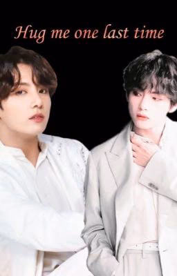 Hug me one last time |VKOOK|