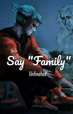 Say "Family"||Sally Face