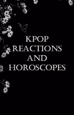 Kpop реакции и гороскопы