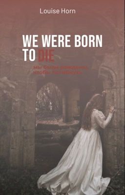 Мы были рождены, чтобы погибнуть