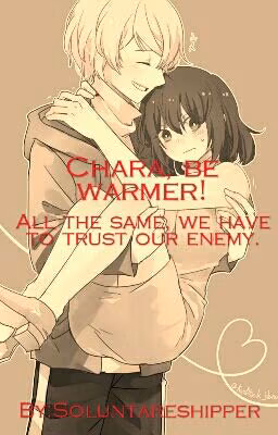 Chara, be warmer!