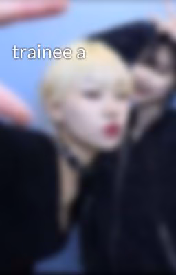 trainee a