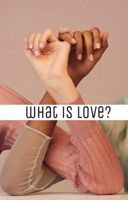 what is love?|