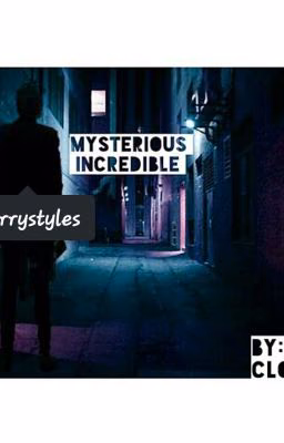 mysterious incredible