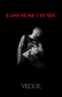 handsome x loser