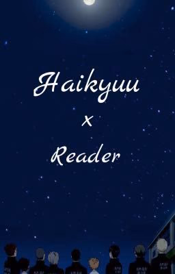 Haikyuu x Reader