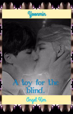 {Yoonmin.} Игрушка для слепого.