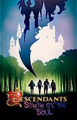 |Descendants •Singing of the Soul•|