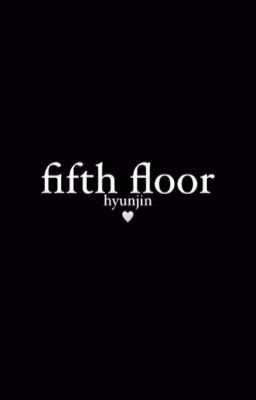 fifth floor/хенджин
