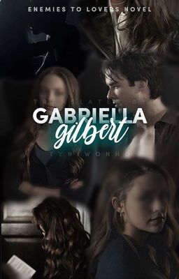 gabriella gilbert » the vampire diaries [rus]