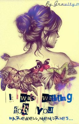 I was waiting for you-2.Прощайте воспоминания.