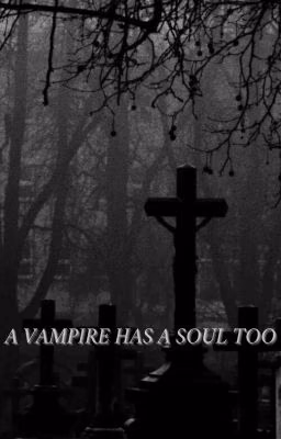 A vampire has a soul too | У вампиров тоже есть душа
