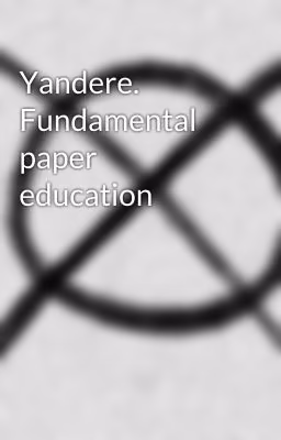 Yandere. Fundamental paper education