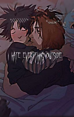 I hate everything outside