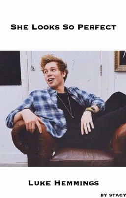 She Looks So Perfect | Luke Hemmings
