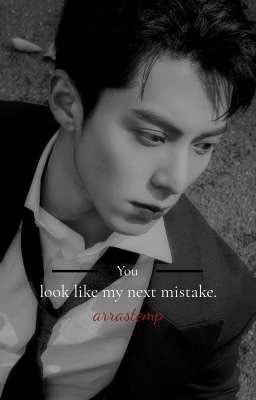 You look like my next mistake