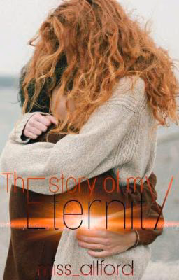 История моей вечности/ The story of my eternity