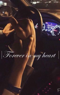 |Forever in my heart| - #Wattys2017