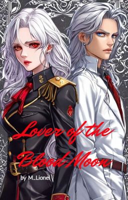 Возлюбленный Кровавой Луны/ Lover of the Blood Moon