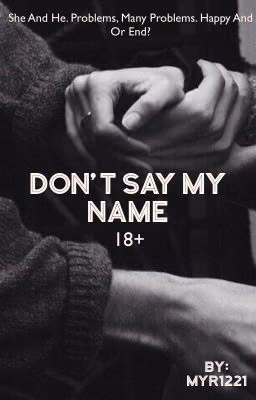 Don't say my name