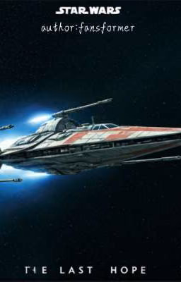 STAR WARS:THE LAST HOPE