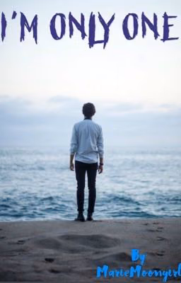 I'm only one
