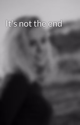 It's not the end