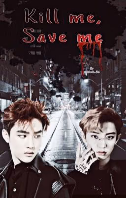 Kill me, save me
