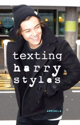 Texting Harry Styles
