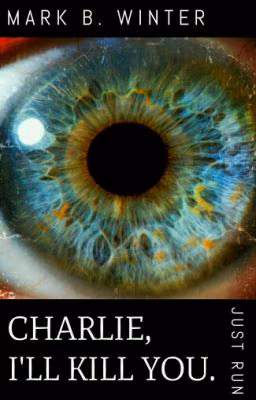 Чарли, Я убью тебя. | #Wattys2016
