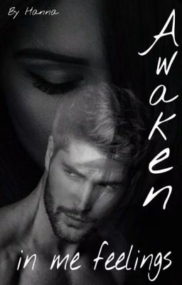 Awaken in me feelings/Пробуди во мне чувства