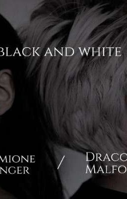 Белое и чёрное.  ||Драмиона 