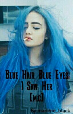 Blue Hair Blue Eyes I Saw Her [m.c]