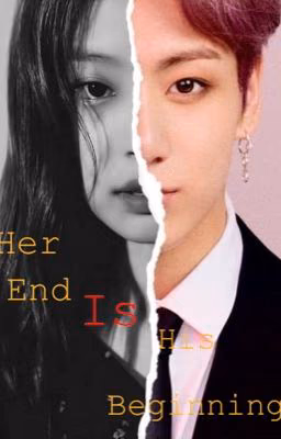Her end is his beginning