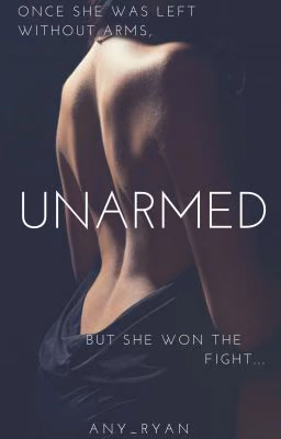 Безоружная | UNARMED #Wattys2017