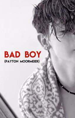 bad boy (payton moormeier)