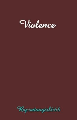 Violence.