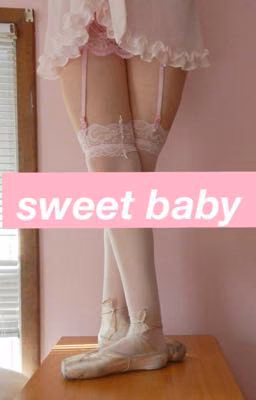 Sweet baby[n.h]