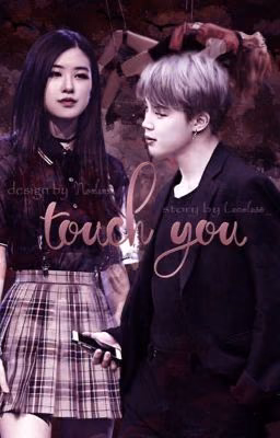 Прикоснуться к тебе|Touch you
