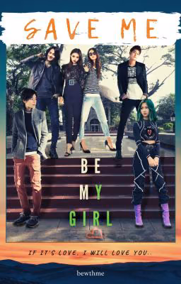 Save me (Be my girl)